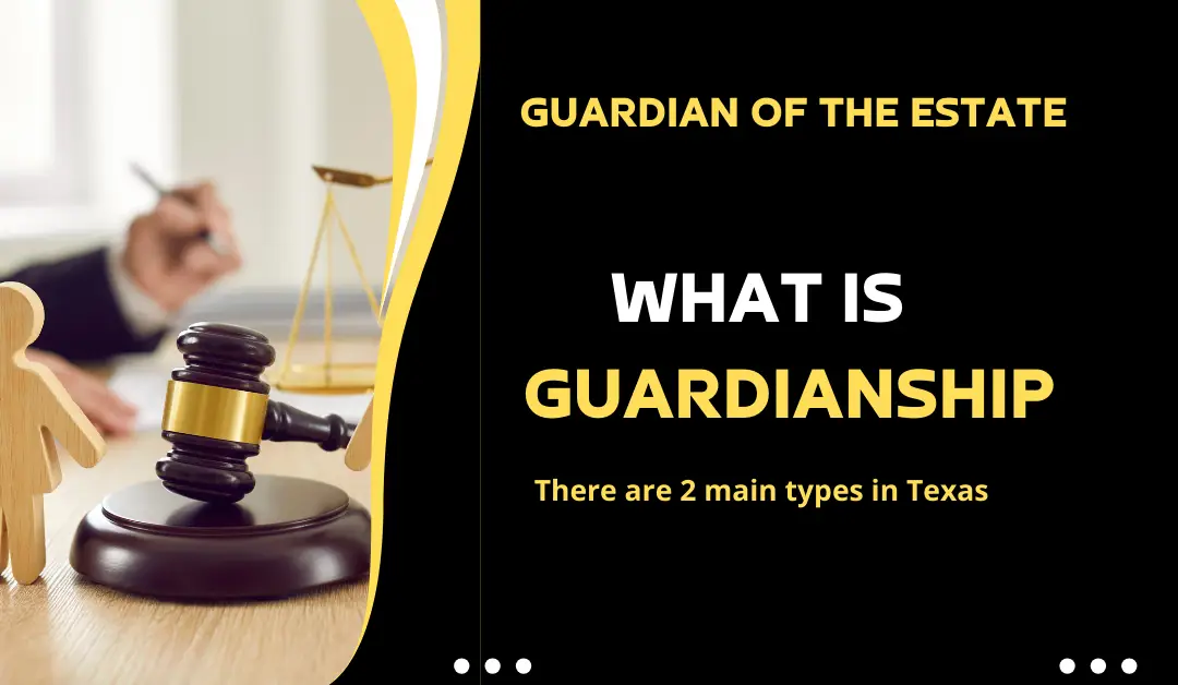 Understanding Guardianship in Texas