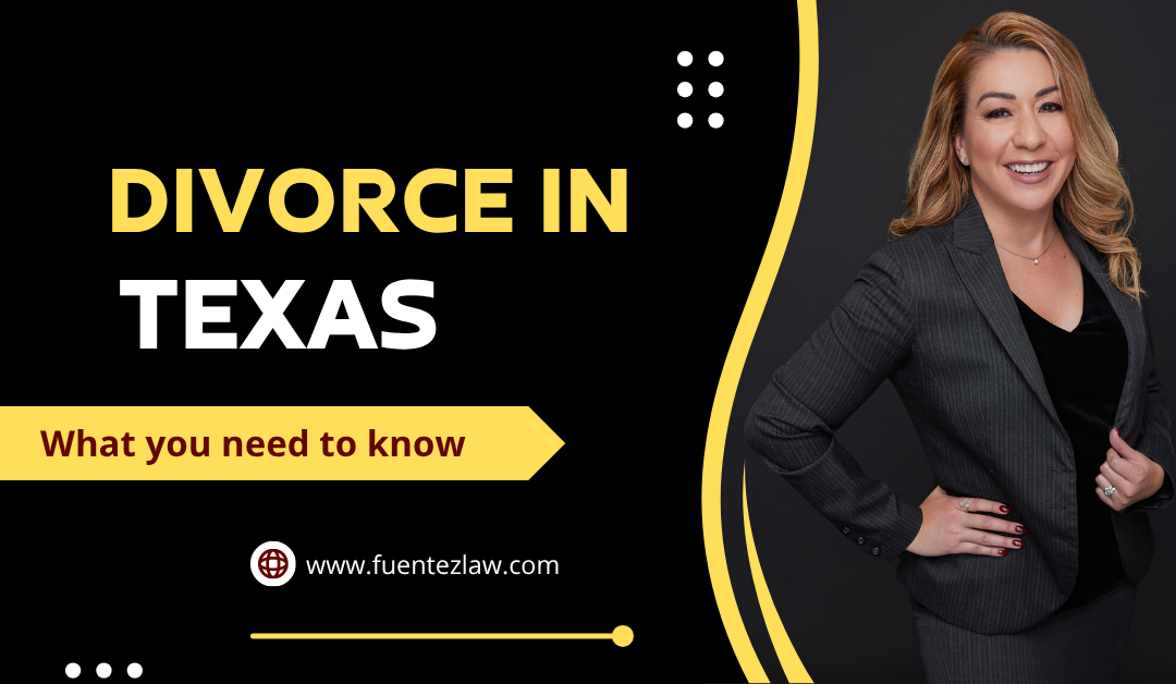 Divorce In Texas: What You Need To Know